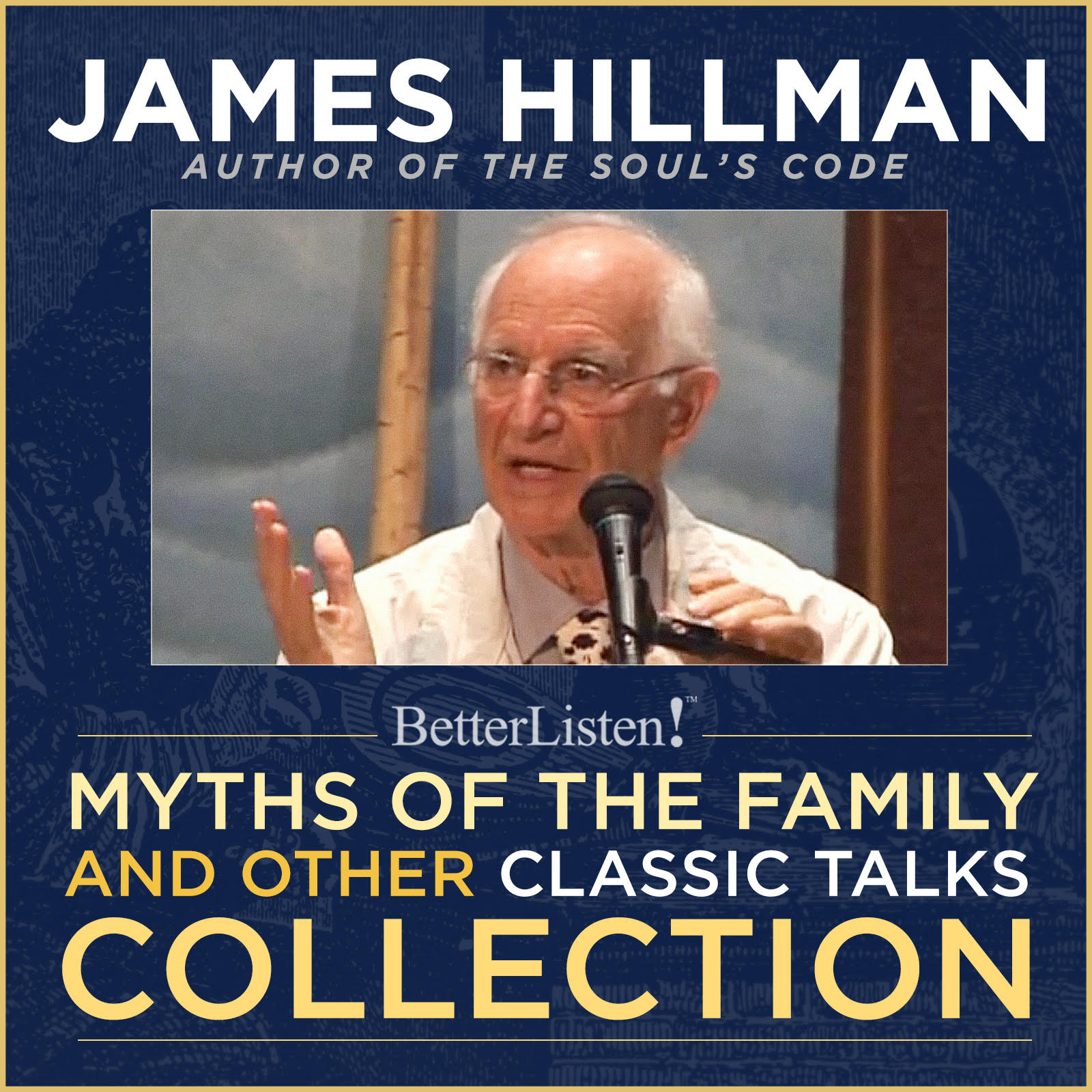 Myths of the Family and Other Classic Talks Collection with James Hillman