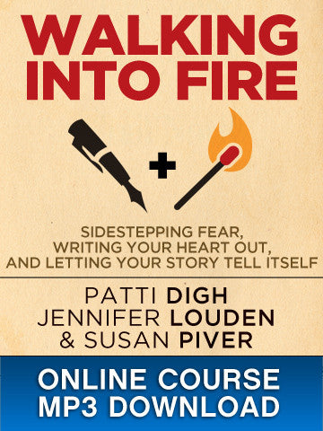 Walking into Fire: Sidestepping Fear, Writing Your Heart Out, and Letting Your Story Tell Itself with Susan Piver Audio Program BetterListen! - BetterListen!